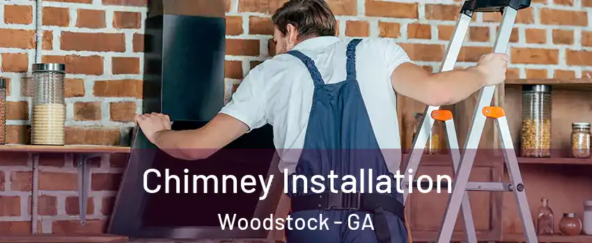  Chimney Installation Woodstock - GA
