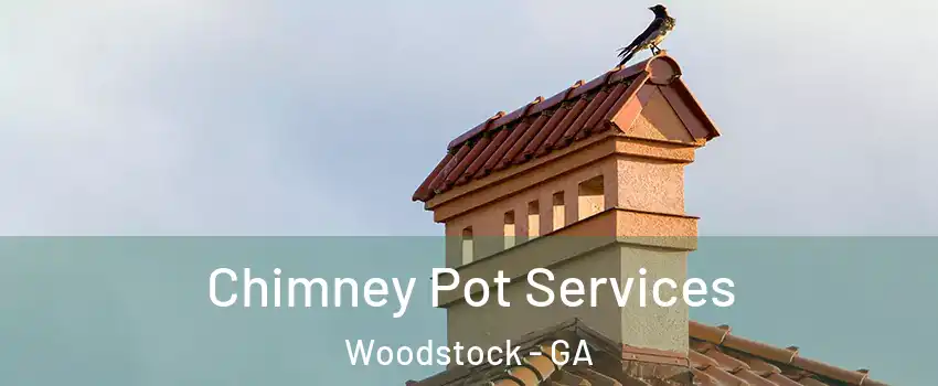  Chimney Pot Services Woodstock - GA