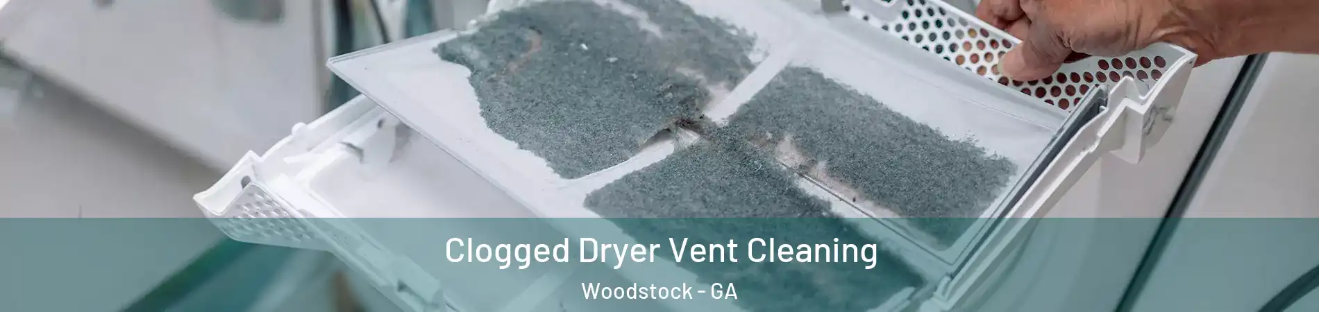  Clogged Dryer Vent Cleaning Woodstock - GA
