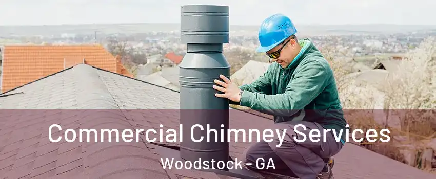  Commercial Chimney Services Woodstock - GA