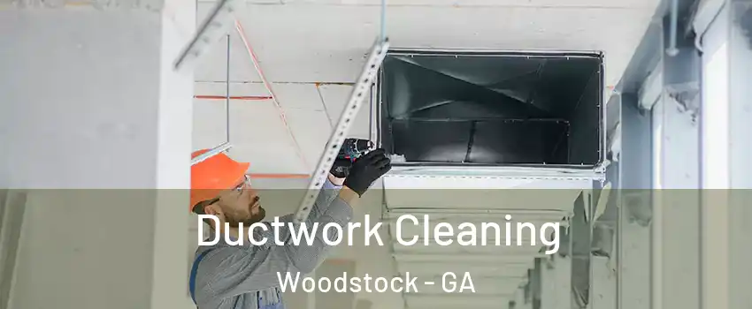  Ductwork Cleaning Woodstock - GA
