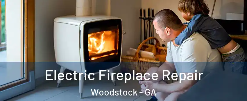  Electric Fireplace Repair Woodstock - GA