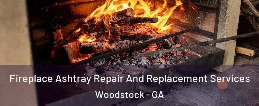  Fireplace Ashtray Repair And Replacement Services Woodstock - GA