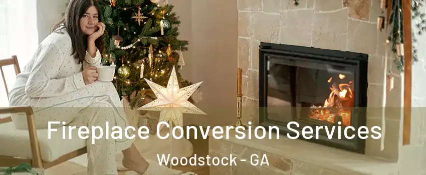  Fireplace Conversion Services Woodstock - GA