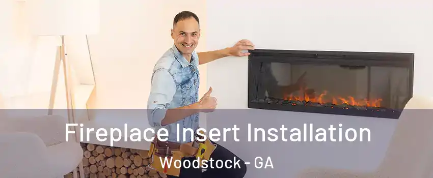  Fireplace Insert Installation Woodstock - GA