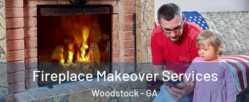  Fireplace Makeover Services Woodstock - GA