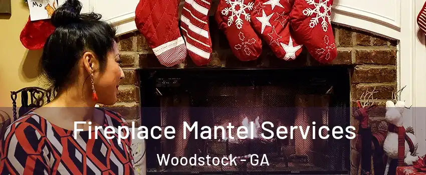  Fireplace Mantel Services Woodstock - GA