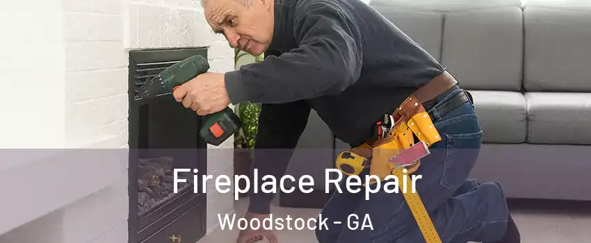  Fireplace Repair Woodstock - GA