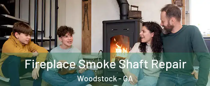  Fireplace Smoke Shaft Repair Woodstock - GA