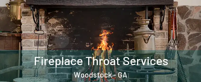  Fireplace Throat Services Woodstock - GA