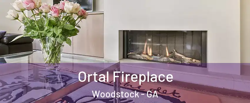 Ortal Fireplace Woodstock - GA
