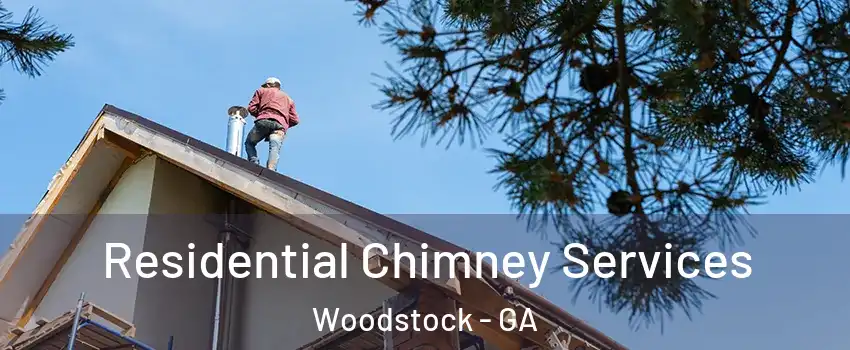 Residential Chimney Services Woodstock - GA