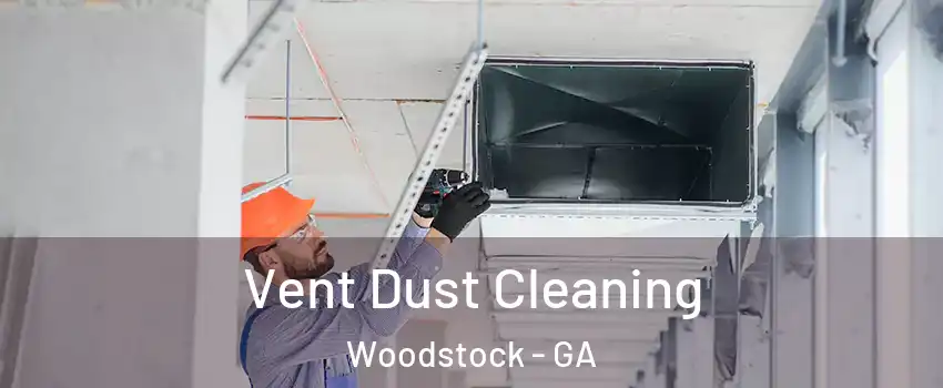  Vent Dust Cleaning Woodstock - GA